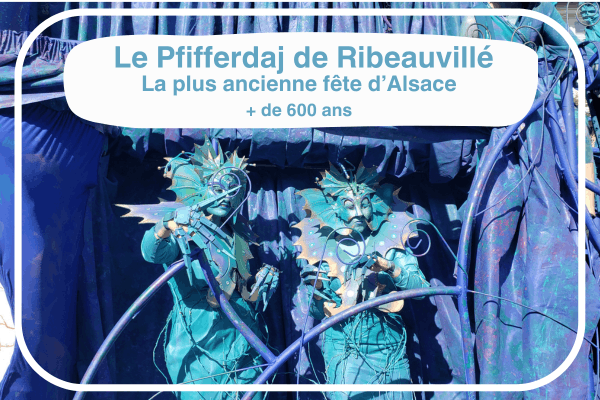 Plongez dans le Moyen Age au Pfifferdaj/fête des Ménétriers de Ribeauvillé: La plus ancienne fête d'Alsace avec plus de 600 ans d'existence et de notoriété!